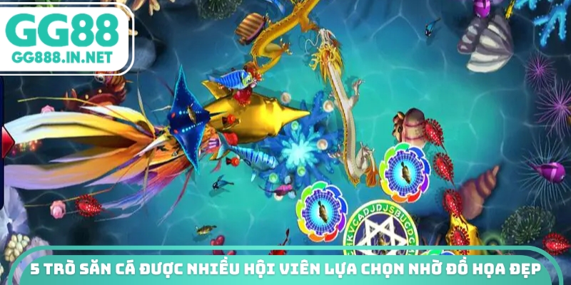 5 trò săn cá được nhiều hội viên lựa chọn nhờ đồ họa đẹp