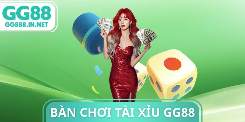 Bàn Chơi Tài Xỉu Gg88