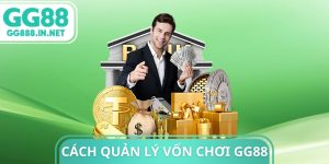 C&aacute;ch Quản L&yacute; Vốn Chơi GG88