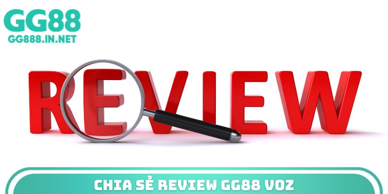 Chia sẻ review gg88 voz