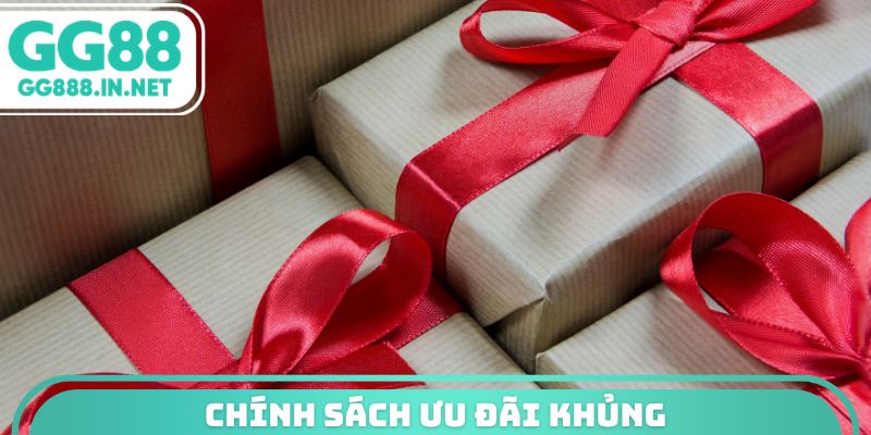 Chính sách ưu đãi khủng