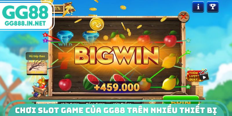 Chơi slot game của GG88 trên nhiều thiết bị