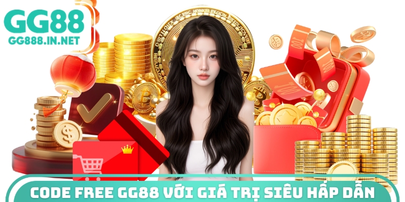 Code free GG88 với giá trị siêu hấp dẫn