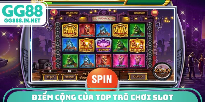 Điểm cộng của top trò chơi slot