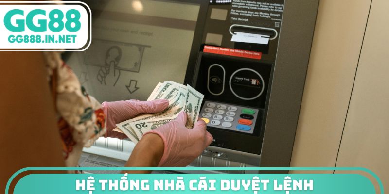 Hệ thống nhà cái duyệt lệnh