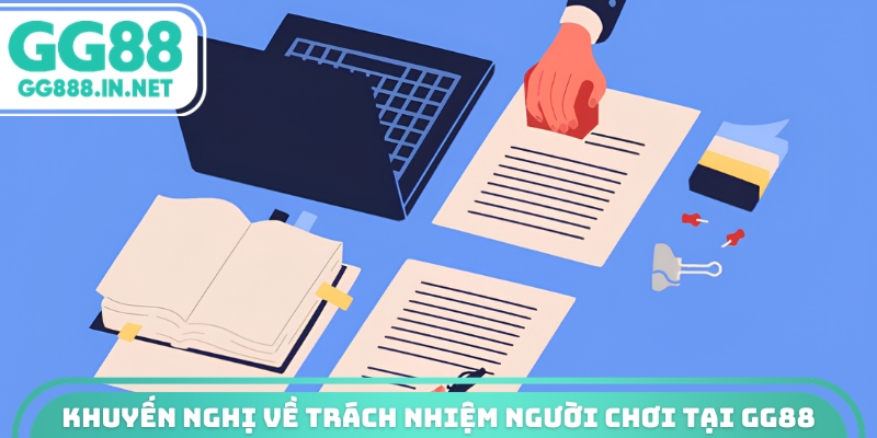 Khuyến nghị về trách nhiệm người chơi tại GG88