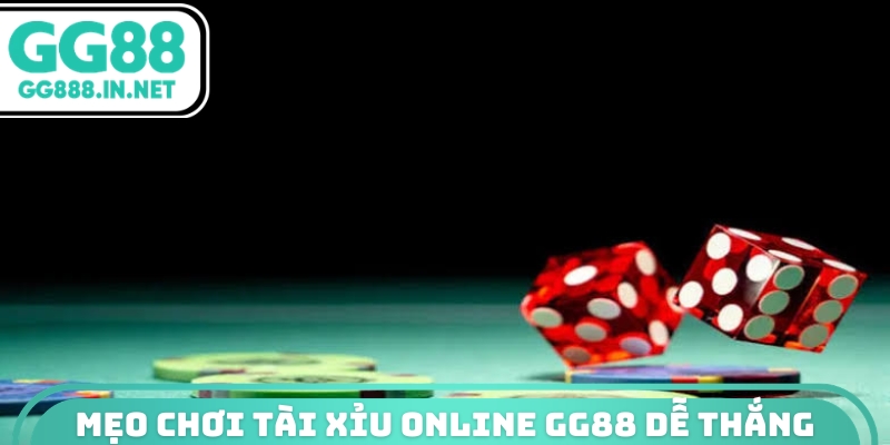 Mẹo chơi tài xỉu online GG88 dễ thắng