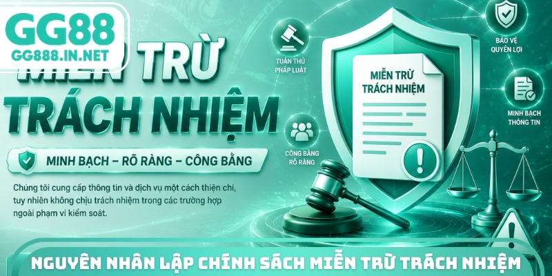 Nguy&ecirc;n nh&acirc;n x&aacute;c lập ch&iacute;nh s&aacute;ch miễn trừ tr&aacute;ch nhiệm