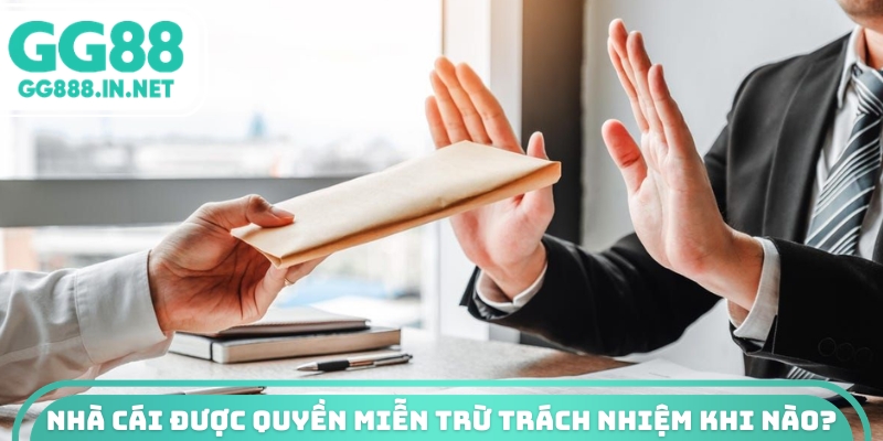 Nh&agrave; c&aacute;i được quyền miễn trừ tr&aacute;ch nhiệm khi n&agrave;o?