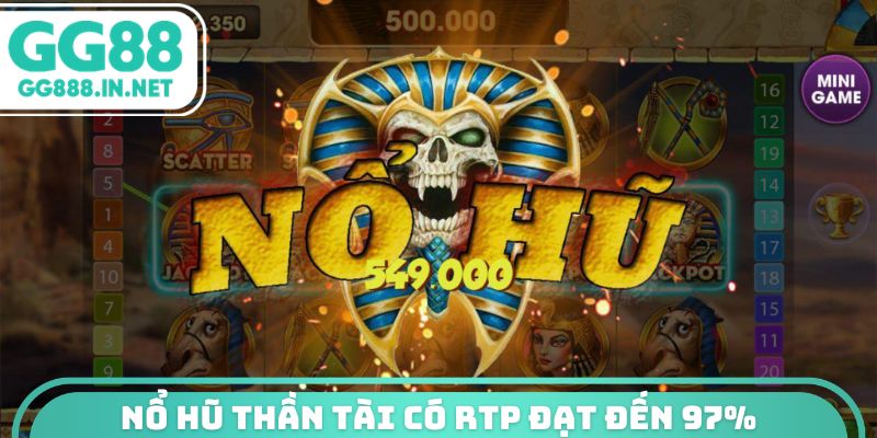 Nổ Hũ Thần Tài có RTP đạt đến 97%
