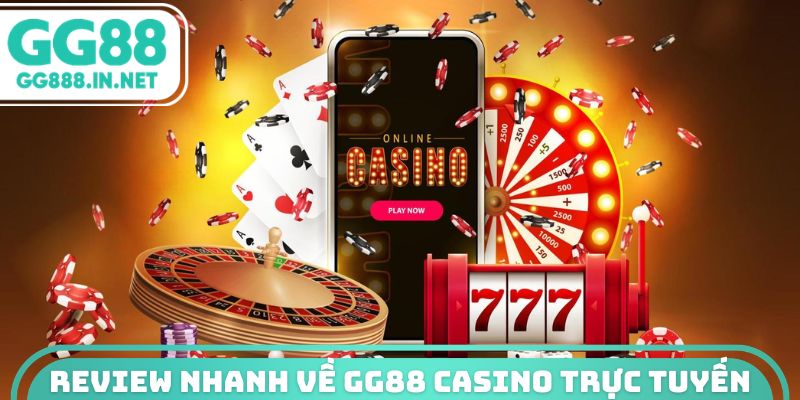Review nhanh về GG88 Casino trực tuyến