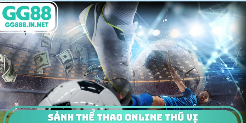 Sảnh thể thao online thú vị
