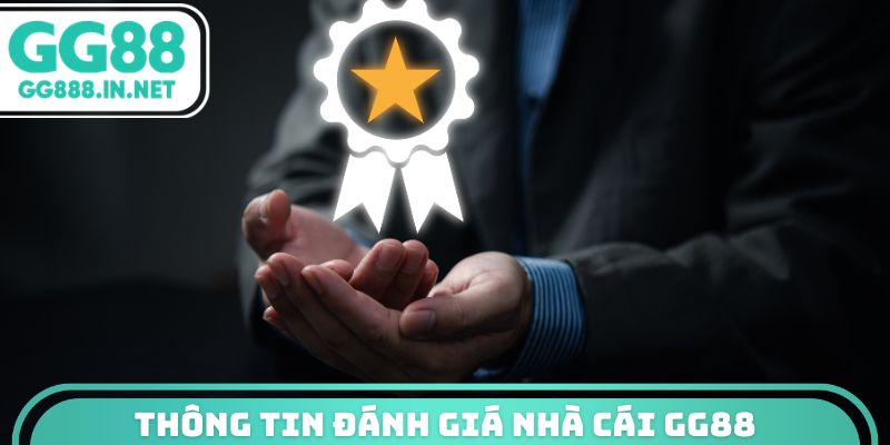 Thông tin đánh giá nhà cái gg88