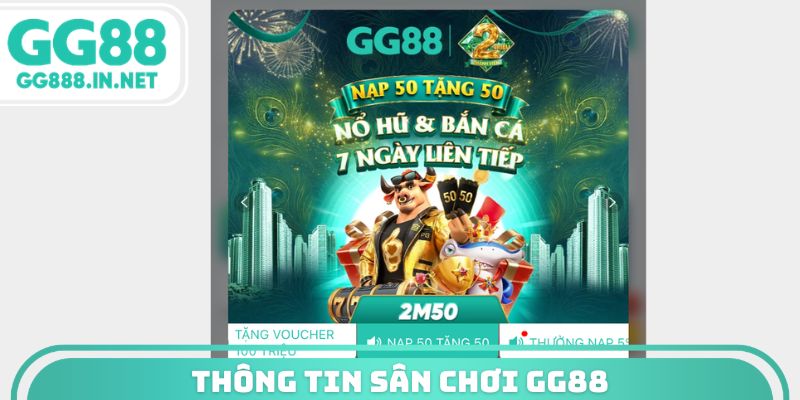 Th&ocirc;ng tin s&acirc;n chơi GG88