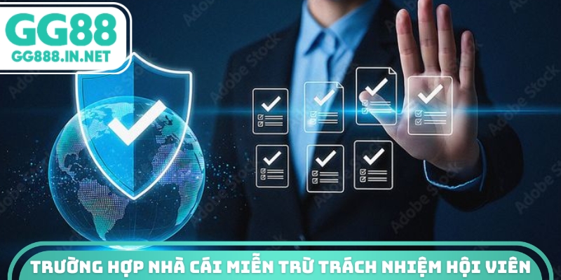 Trường hợp nh&agrave; c&aacute;i miễn trừ tr&aacute;ch nhiệm hội vi&ecirc;n